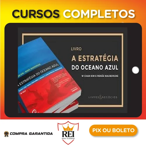 A Estratégia do Oceano Azul - W. Chan Kimm