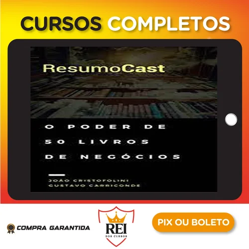 ResumoCast: O Poder de 50 Livros de Negócios - Joao Cristofolini e Gustavo Carriconde