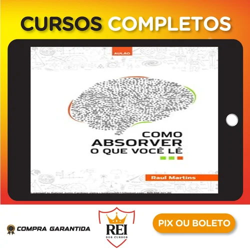 Como Absorver o que Você Lê - Raul Martins