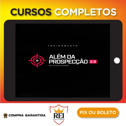 Treinamento Além Da Prospecção 2.0 - Caroline Almeida