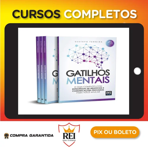 Gatilhos Mentais: O Guia Completo com Estratégias de Negócios e Comunicações Provadas Para Você Aplicar - Gustavo Ferreira