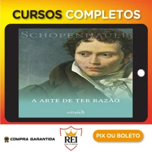 38 Estratégias para Vencer Qualquer Debate: A Arte de Ter Razão - Arthur Schopenhauer