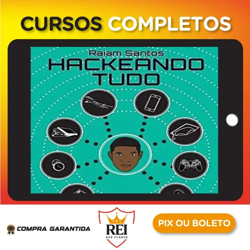 Hackeando Tudo - Raiam Santos