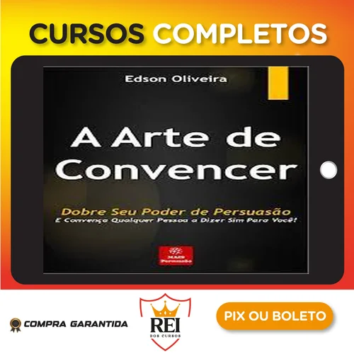 A Arte de Convencer - Edson Oliveira