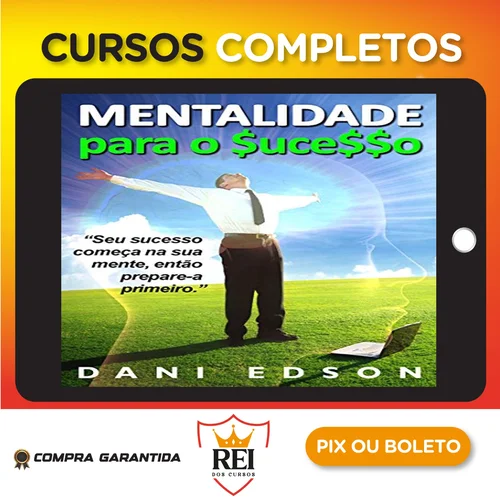 Mentalidade Para o Sucesso - Dani Edson