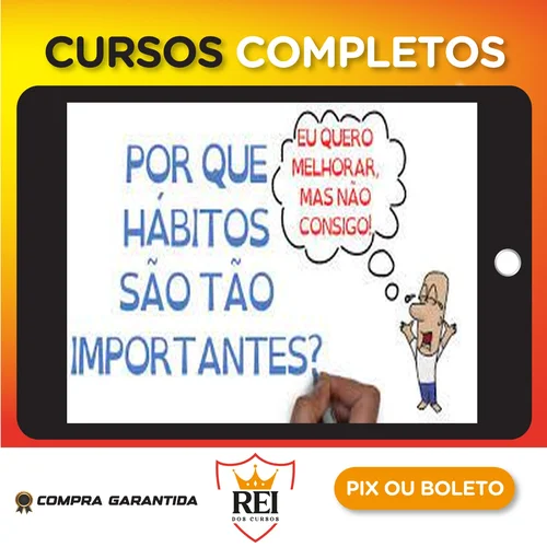 Mudança e Criação de Hábitos - SejaUmaPessoaMelhor