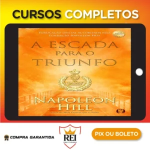 A Escada Para O Triunfo - Napoleon Hill