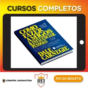 Como Fazer Amigos e Influenciar Pessoas - Dale Carnegie