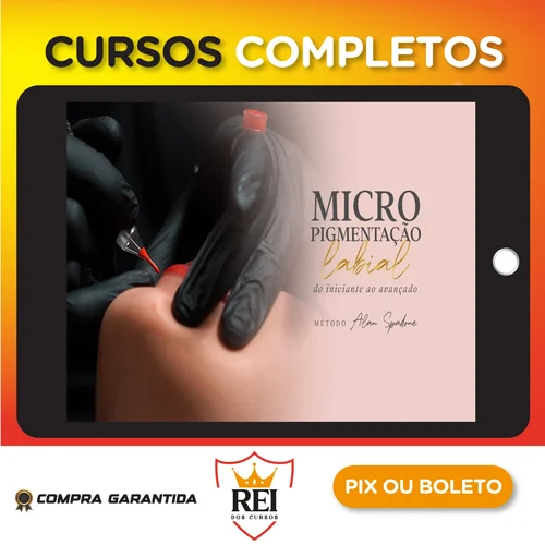 Micropigmentação Labial do iniciante ao Avançado - Método Alan Spadone