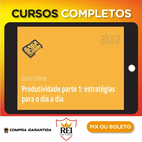 Produtividade com Práticas e Estratégias - Alura