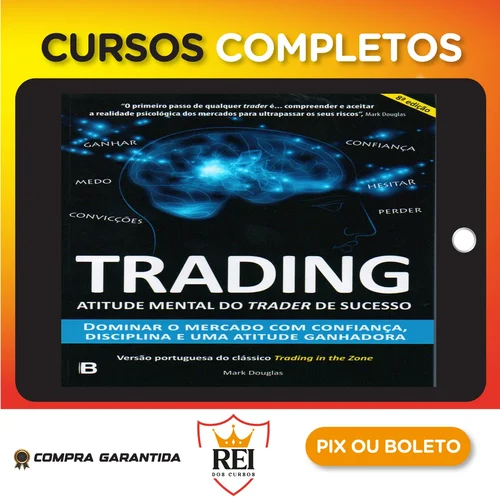 Trading: Atitude Mental do Trader de Sucesso - Mark Douglas